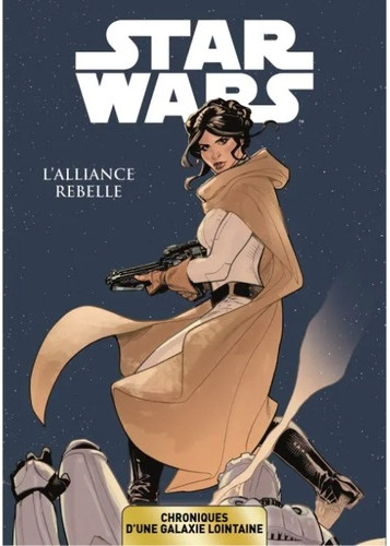Star Wars - Chroniques d'une galaxie lointaine T04 -  L'Alliance Rebelle