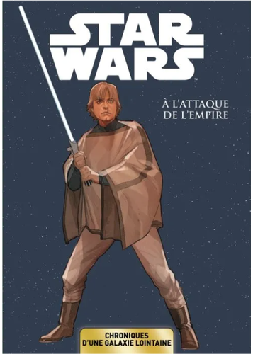 Star Wars - Chroniques d'une galaxie lointaine T05 - À l'attaque de l'Empire