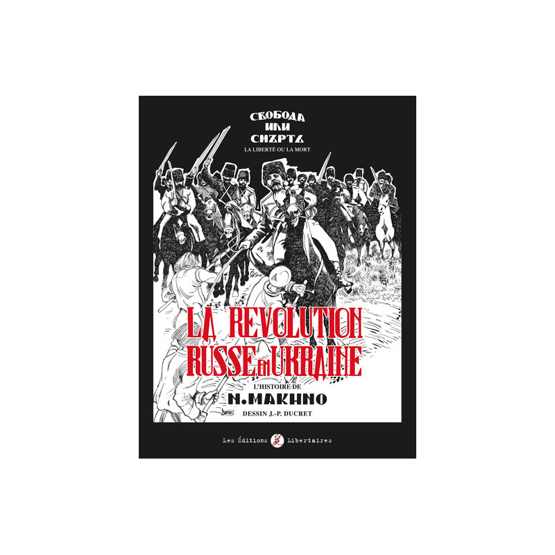 LA REVOLUTION RUSSE EN UKRAINE - LAAHISTOIRE DE N. MAKHNO