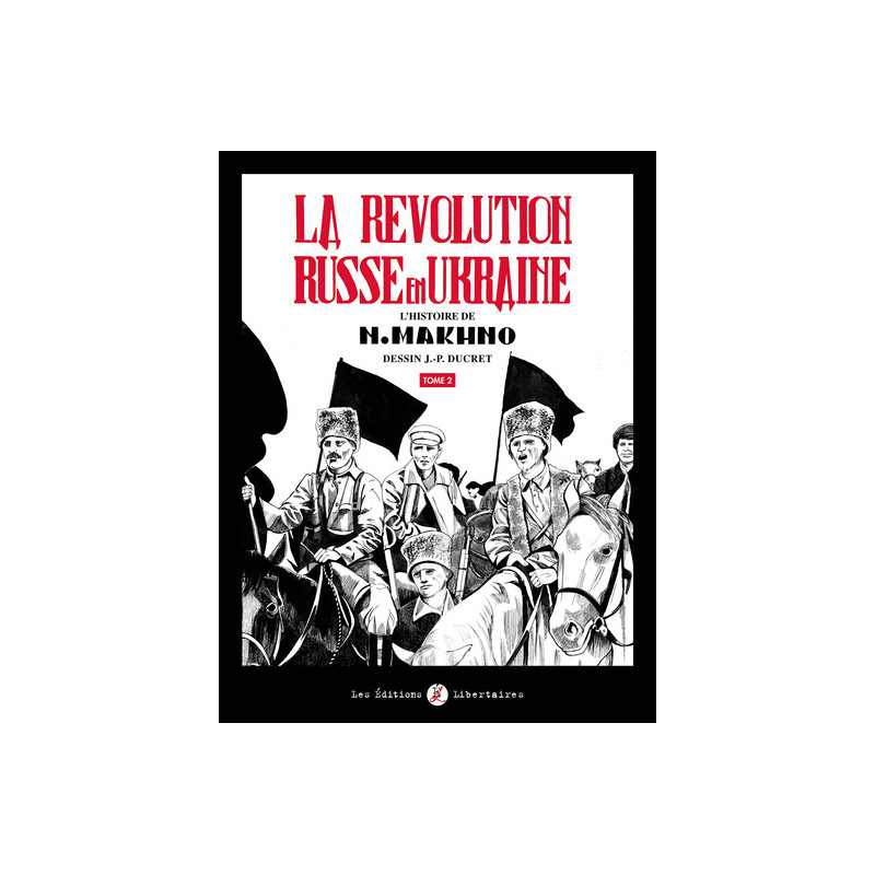 LA REVOLUTION RUSSE EN UKRAINE T02 - L'HISTOIRE DE N. MAKHNO