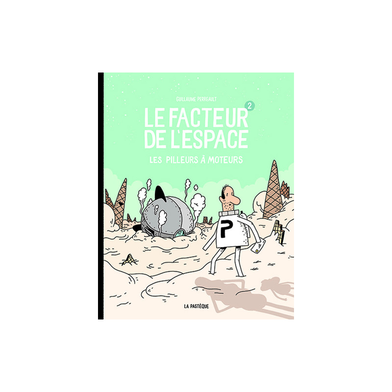 Le facteur de l'espace - Tome 2 - Les pilleurs à moteurs
