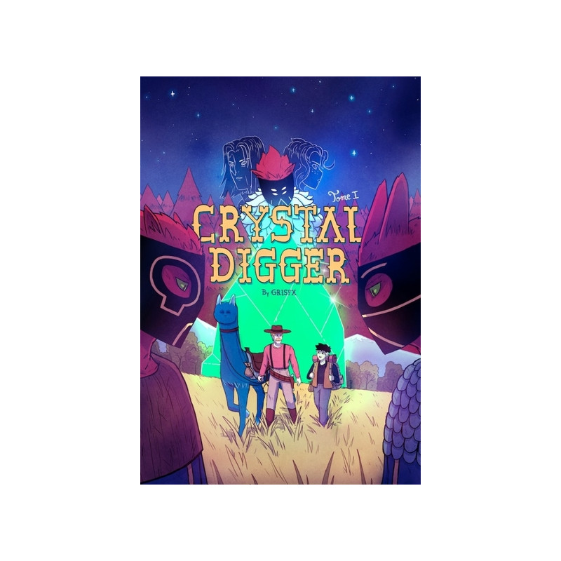 Crystal Digger - Tome 1 - Pour une poignée de cristaux