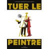 TUER LE PEINTRE