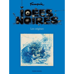 Idées noires - Les origines...