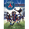 Paris Saint-Germain : La Saga du PSG - De 1970 à nos jours