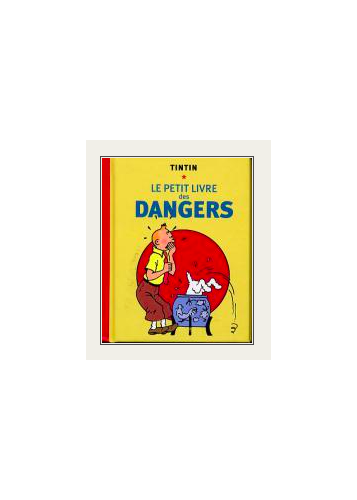 TINTIN - DIVERS - LE PETIT LIVRE DES DANGERS