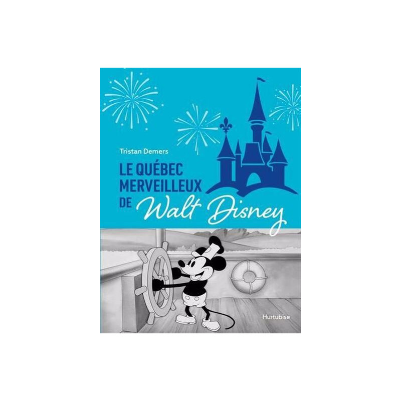 LE QUEBEC MERVEILLEUX DE WALT DISNEY